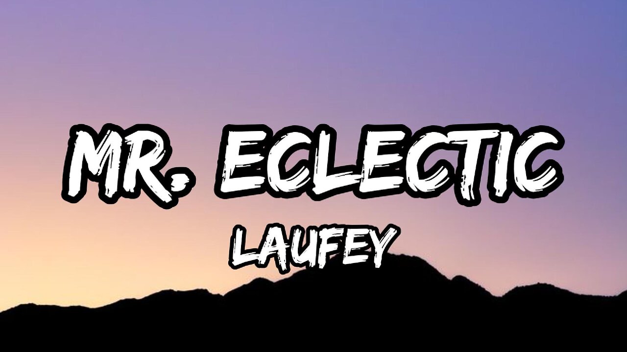 Mr. Eclectic - Laufey (Lyrics)