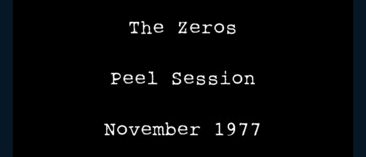THE ZEROS, JOHN PEEL SESSION 1977