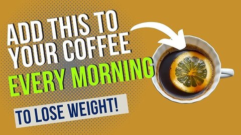 Add This To Your Coffee Every Morning To Lose Weight