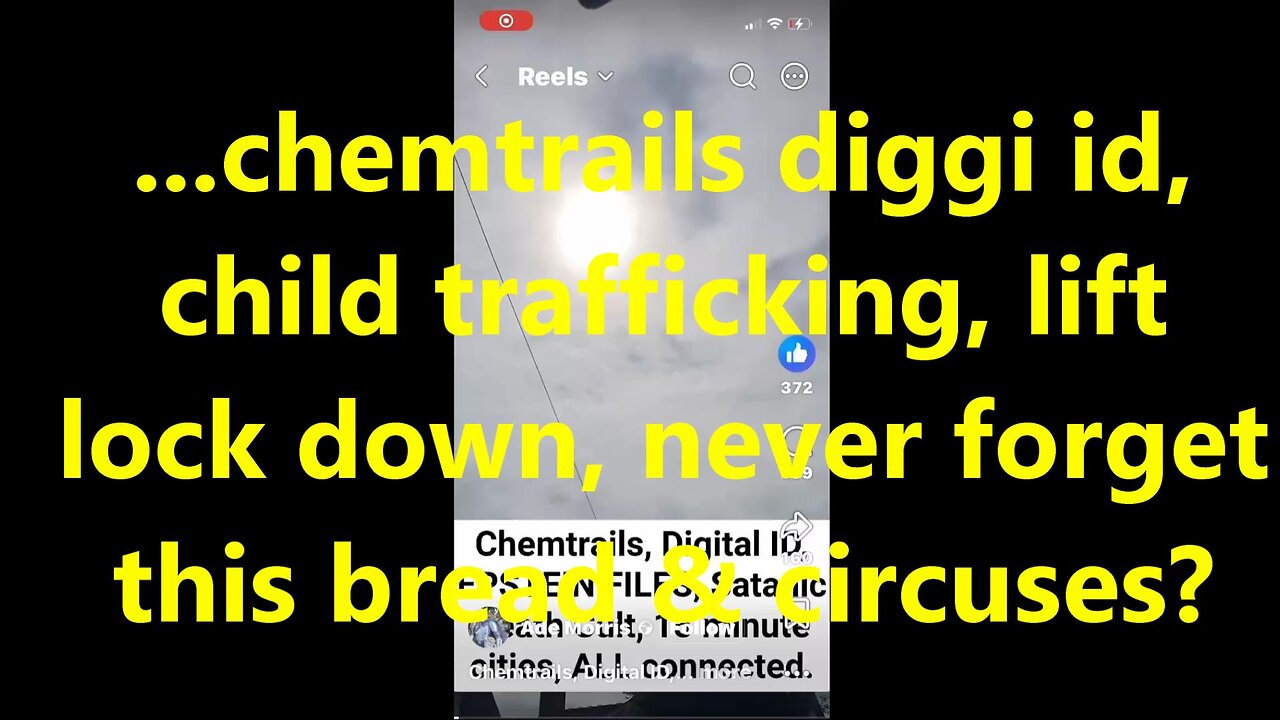 ...chemtrails diggi id, child trafficking, lift lock down, never forget this bread & circuses?