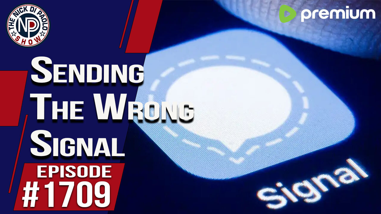 Sending The Wrong Signal| Nick Di Paolo Show #1709