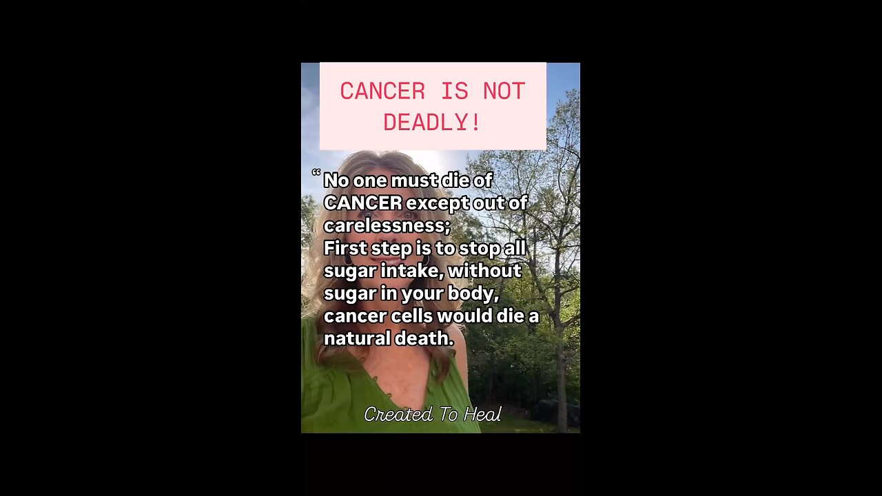 CANCER IS NOT DEADLY! The treatment of cancer is deadly!