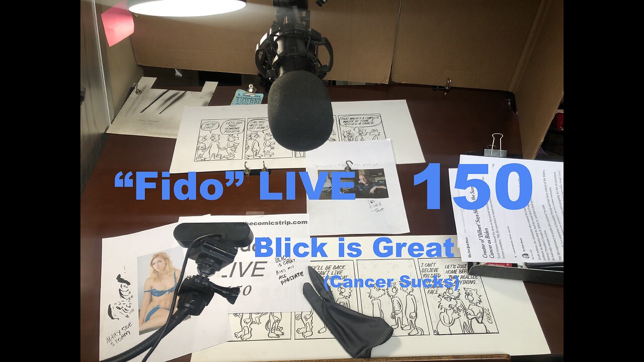 "Fido" LIVE 150: Blick is Great (Cancer Sucks)