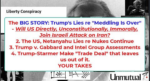 Liberty Conspiracy LIVE 6-17-25 Trump, VP Lies v Tulsi, Iran Strikes Back, UK Trade