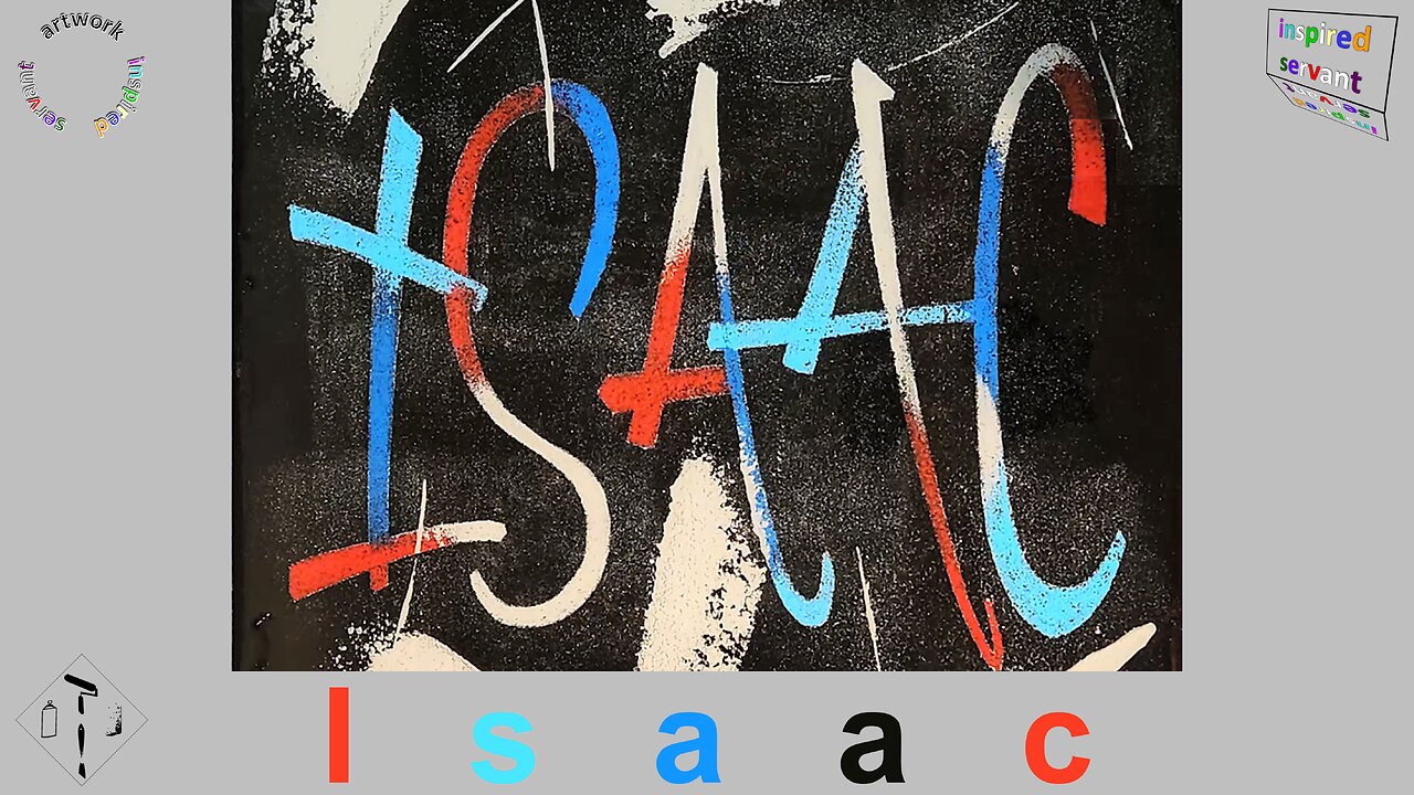 "ISAAC," Hebrews, 13:8, Graffiti on Canvas, Step by Step Process