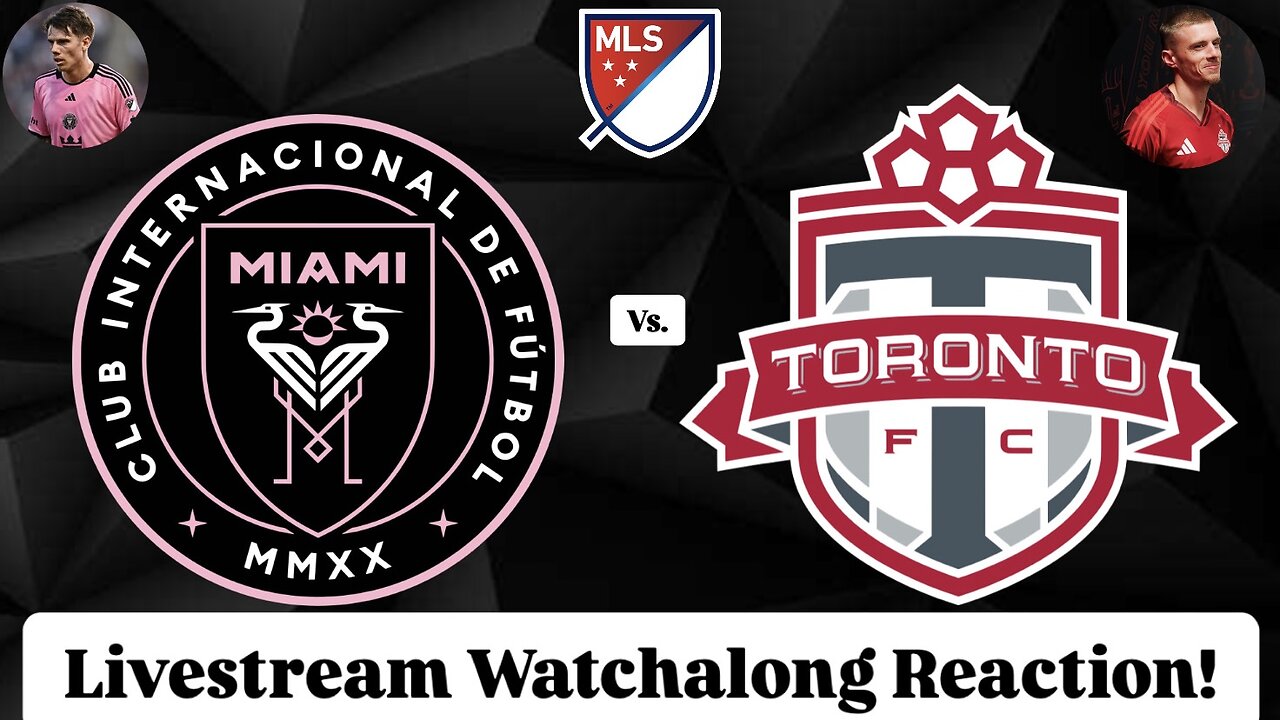 Inter Miami CF Vs. Toronto FC Livestream Watchalong Reaction