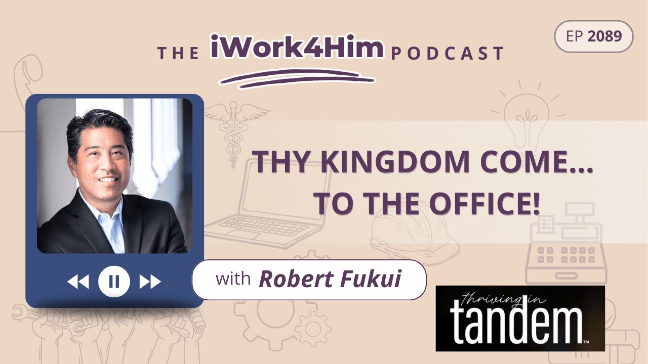 Ep 2089: Thy Kingdom Come... to the Office!