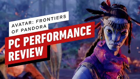 Avatar - Frontiers of Pandora PC Performance Review
