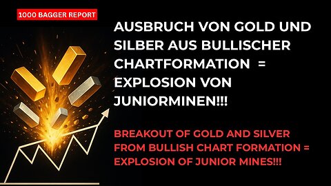 Ausbruch von Gold und Silber aus bullischer Chartformation = Explosion von Juniorminen!!!