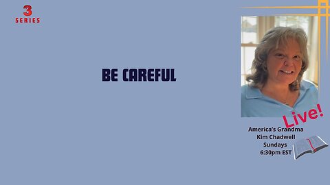 Be Careful