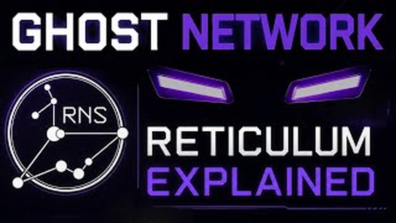 Ghost Network: Reticulum Explained