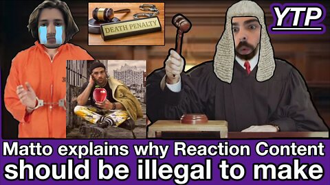 YTP - Matto explains why Reaction Content should be illegal to make, Part 1
