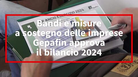 “Bandi e misure a sostegno delle imprese”, Gepafin approva il bilancio 2024