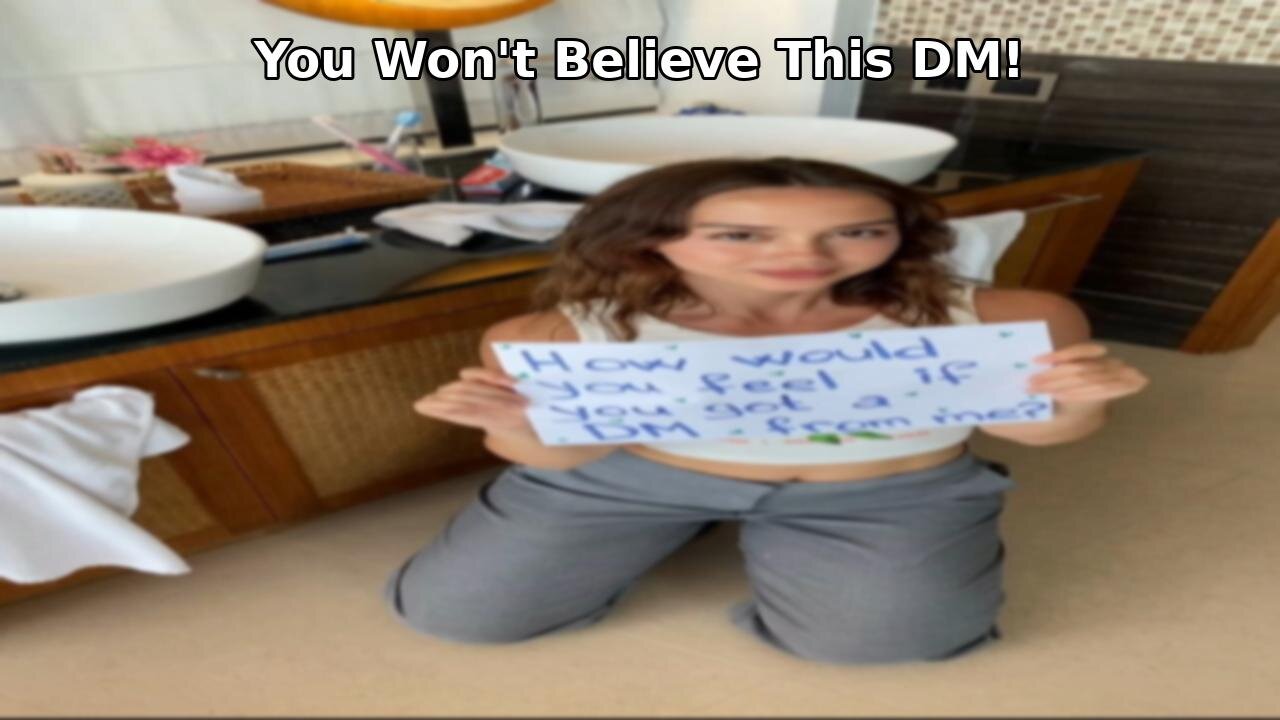 How Would You Feel If You Got a DM From Me?