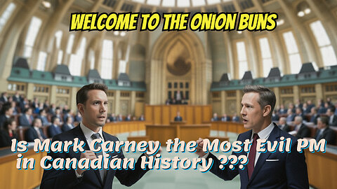 Is Mark Carney the Most Evil PM in Canadian History