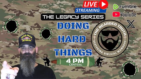 The Legacy Series | Doing Hard Things | The Bearded Truth 27