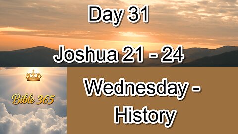 Bible 365 - Day 31: History - Joshua 21-24