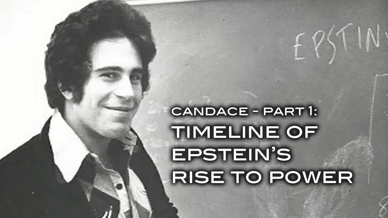 Candace - Part One: Timeline of Epstein's Rise to Power