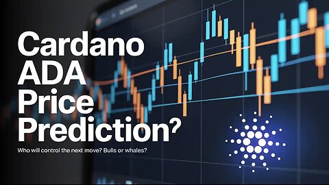Cardano (ADA) Price Prediction 2025 | Will Bulls or Whales Win the Next Move?