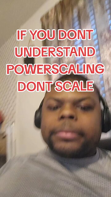 if you dont understand powerscaling dont scale