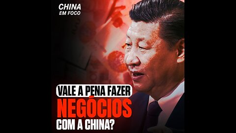 Especialista revela: vale a pena negociar com o regime chinês?