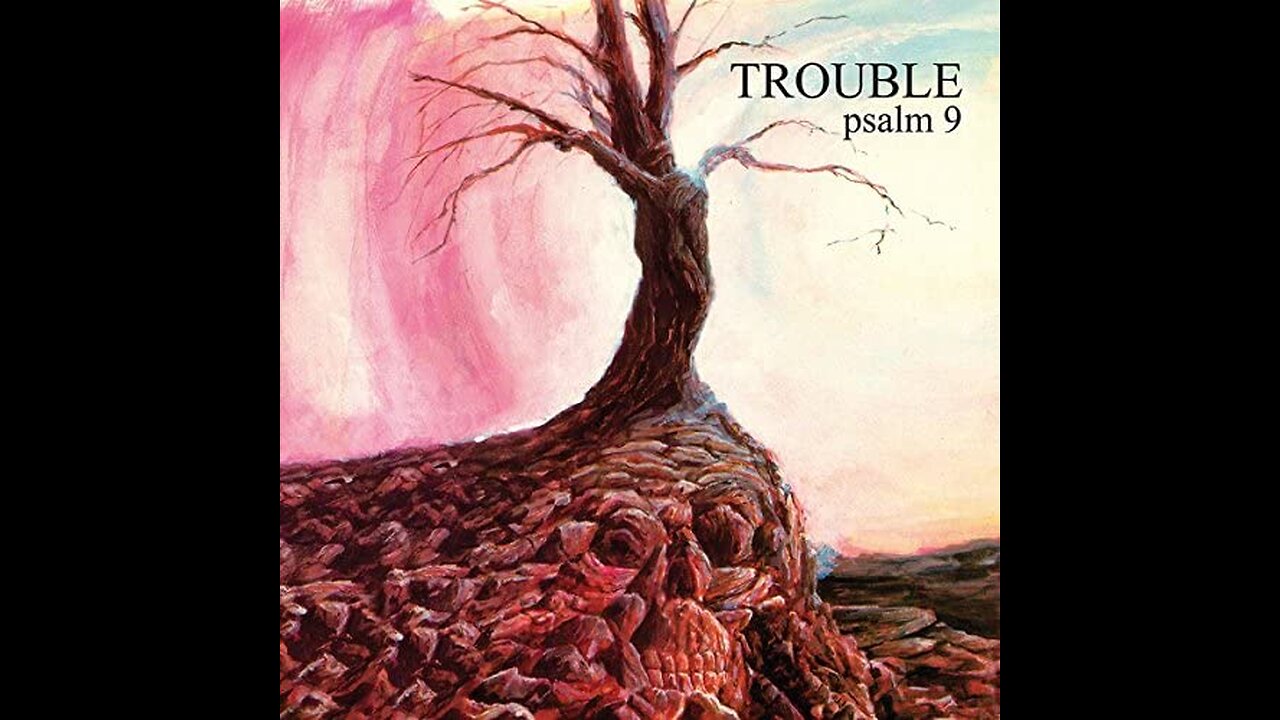 Psalm 9 ~ Trouble