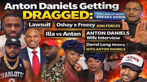 Anton Daniels DRAGGED: Lead Attorney Exposes Lawsuit, Oshay x Freezy Join Forces, Illa vs Anton