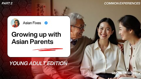 Living with an Asian Parent as a Young Adult