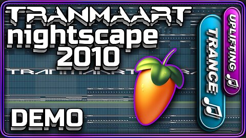 Tranmaart - Nightscape 2010 (Demo) (FL Studio Project Preview 4K)