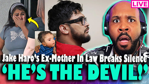 'HE'S THE DEVIL!' Former Mother In Law Breaks Silence On Jake Haro & Emmanuel Haro Case
