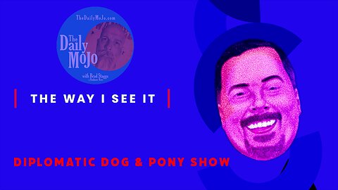 Ron's Wonky Perspective on Life - Diplomatic Dog & Pony Show