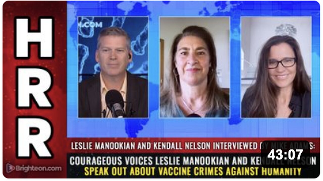 COURAGEOUS VOICES Leslie Manookian and Kendall Nelson speak out about vaccine CRIMES against humanity