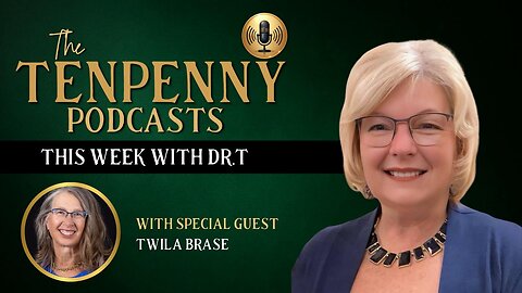 This Week with Dr.T, with special guest, Twila Brase