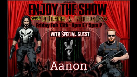 Enjoy The Show - Episode 98 w/ Special Guest 𝙰𝚊𝚗𝚘𝚗 @AAnon55