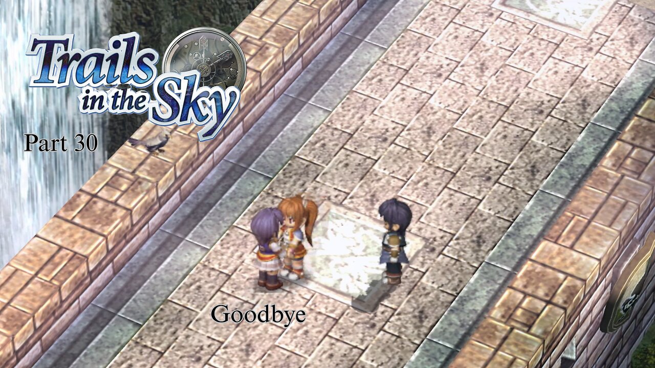The Legend of Heroes Trails In The Sky Part 30 - Goodbye