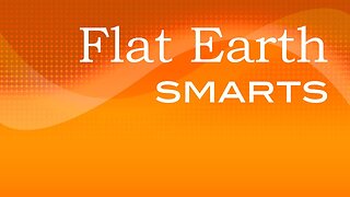 Flat Earth Smarts - 6. Maps shmaps.