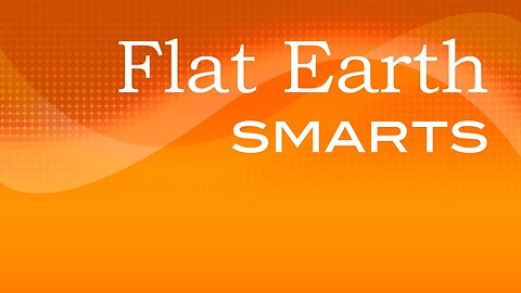 Flat Earth Smarts - 6. Maps shmaps.