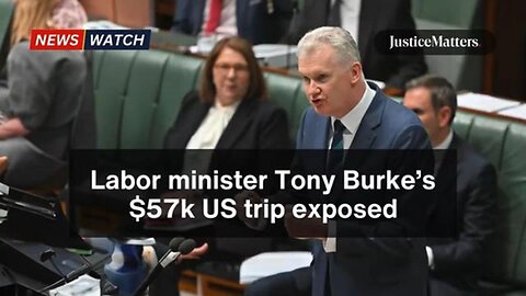 Labor minister Tony Burke’s 57k US trip exposed. - Justice Matters