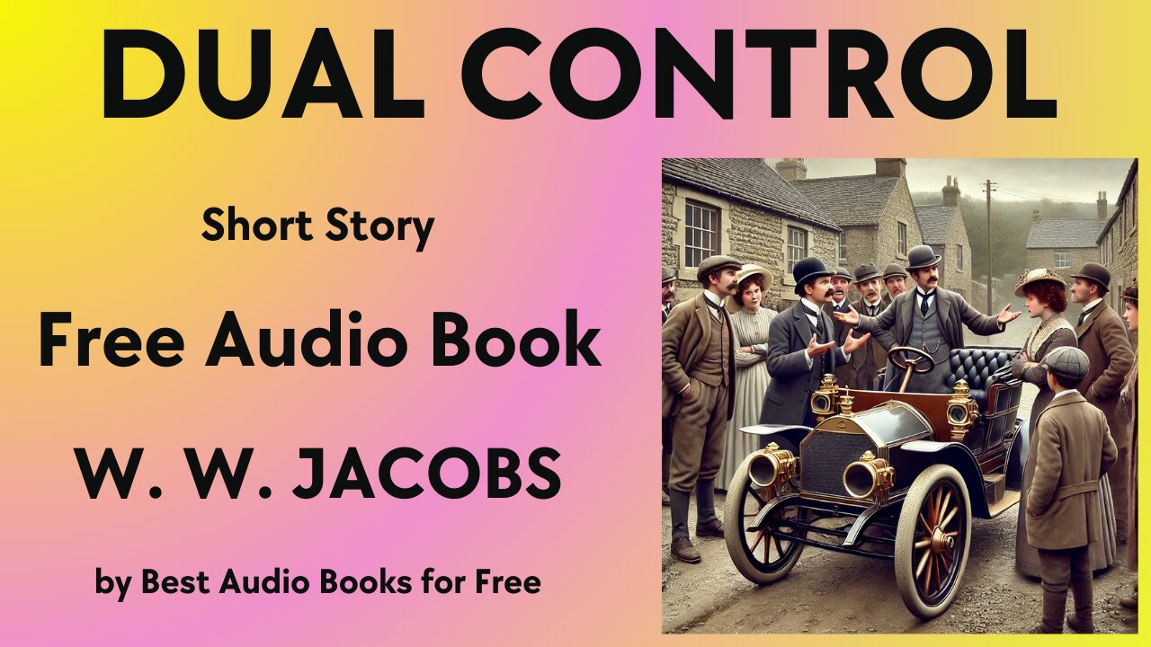 Dual Control - A Short Story - by W. W. Jacobs - Best Audio Books for Free