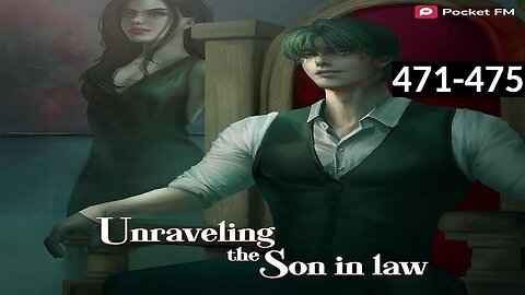 Unraveling the Son-in-Law | Episodes 471-475