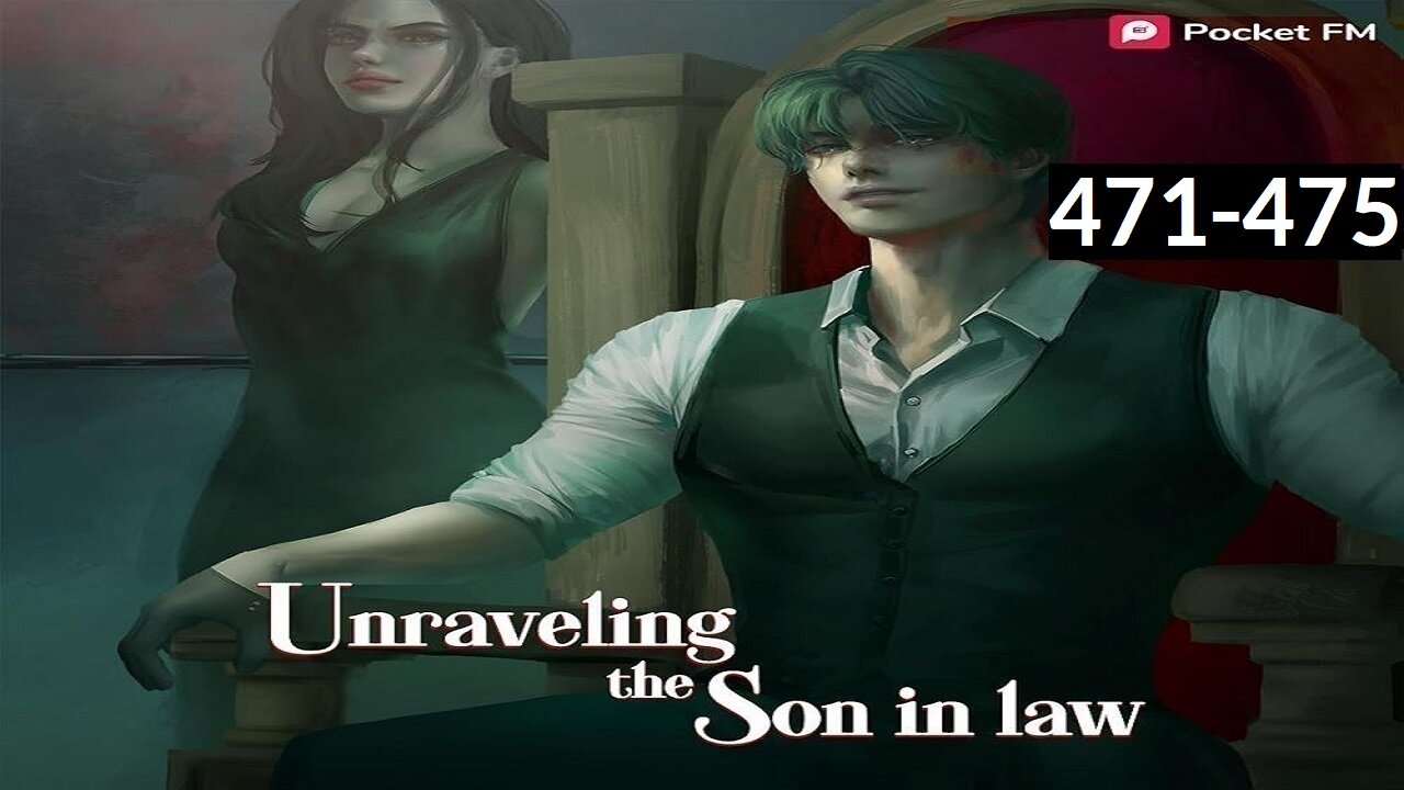 Unraveling the Son-in-Law | Episodes 471-475