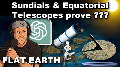 [May 24, 2025] Sundials & Equatorial Telescopes don't Prove FLAT EARTH