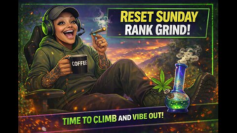 Wake, Bake & Rank Up 💚Vibing & Climbing All Day