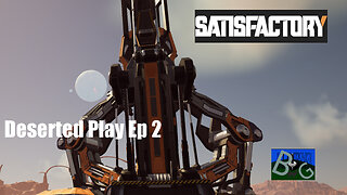 Satisfactory 1.1 Desert Playthrough Ep. 2