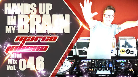 046 | HANDS UP IN MY BRAIN | Marco Juliano Mini Mix Series | Digital Only