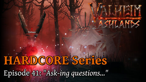 Valheim Hardcore E41:"Ask-ing questions..."