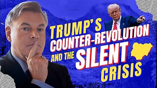 Understanding Trump's Counterrevolution and Why Media Ignores Christian Genocide in Nigeria