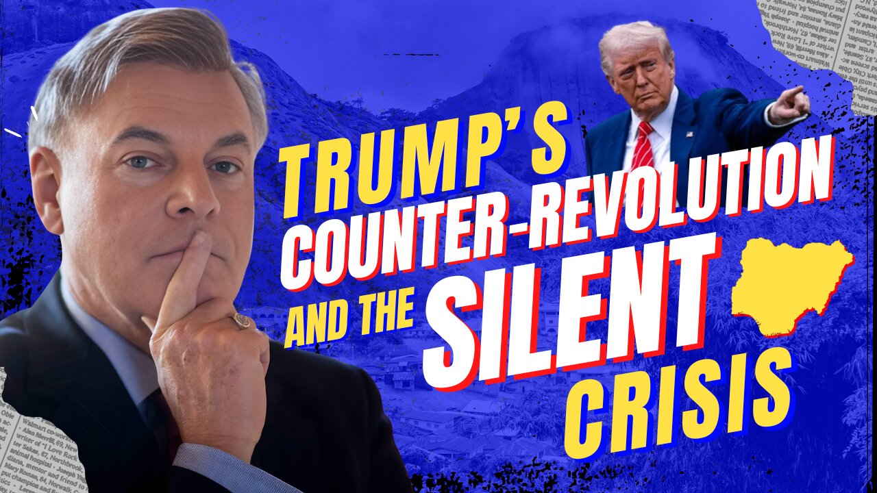 Understanding Trump's Counterrevolution and Why Media Ignores Christian Genocide in Nigeria