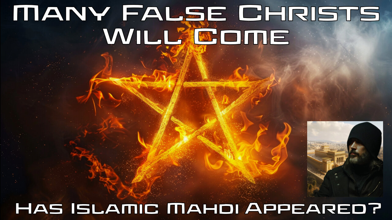 Many False Christs Will Come: Has The Islamic Mahdi Appeared? Truth Today 04-29-25
