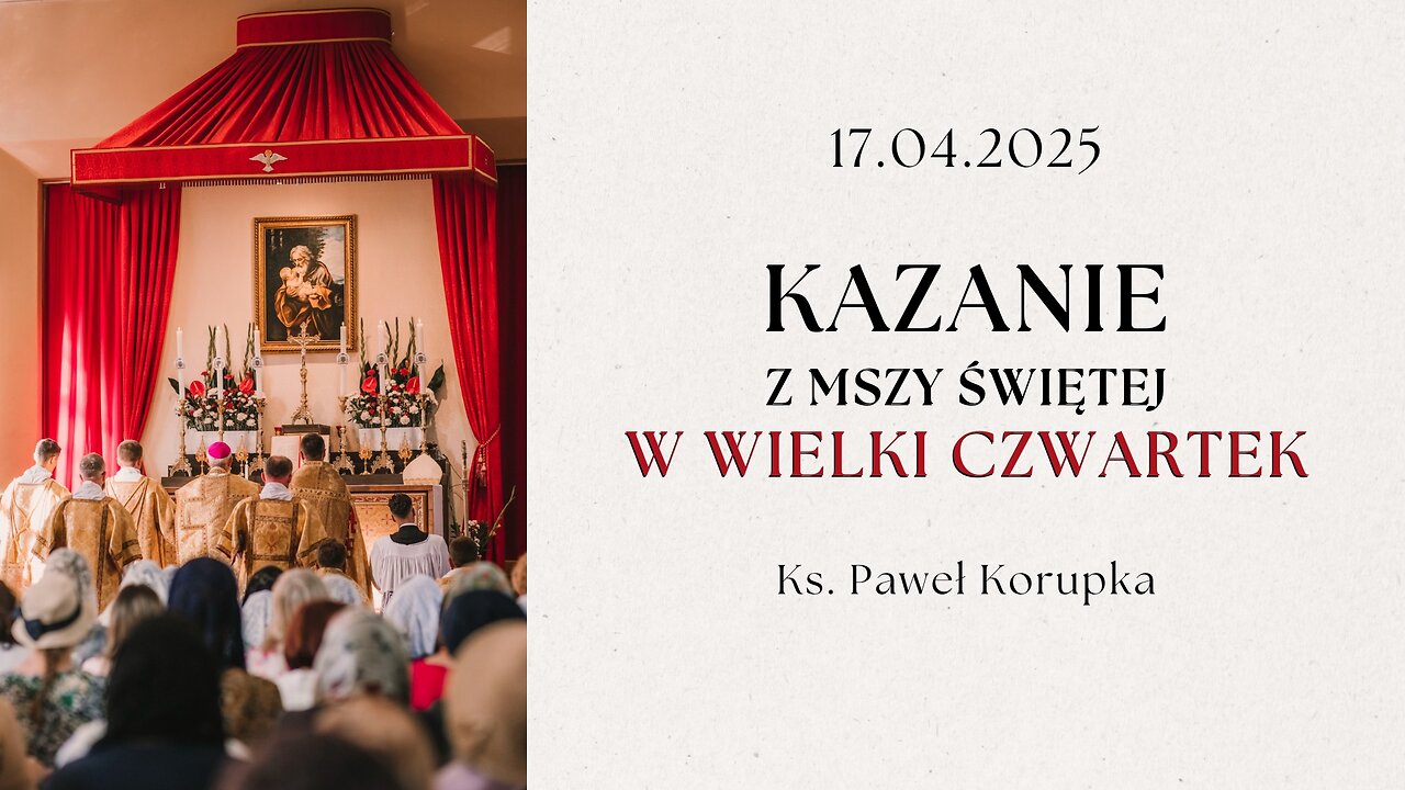 Kazanie z Mszy Świętej w Wielki Czwartek | Ksiądz Paweł Korupka | 17.04.2025